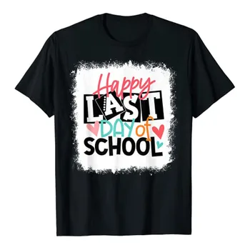 Отбеленный Счастливый Последний день школьного учителя, Выпускная футболка с надписями, футболки с графическим рисунком, Летняя модная школьная одежда